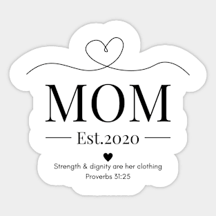 She is Clothed with Strength & Dignity Mom Est 2020 Sticker